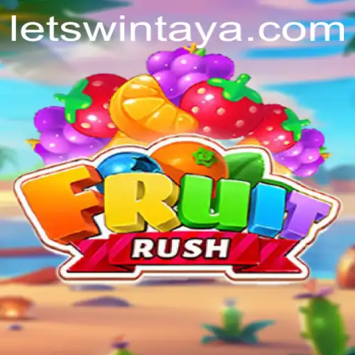 Mastering FruitRush and Maximizing Your Odds with LETSWIN